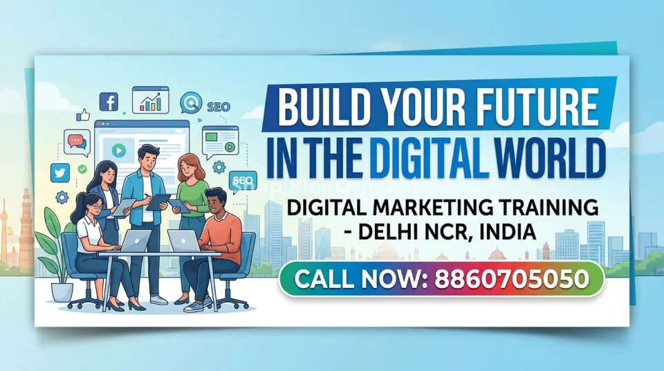 Digital Marketing Training in Delhi NCR India: Build Your Future in the Digital World